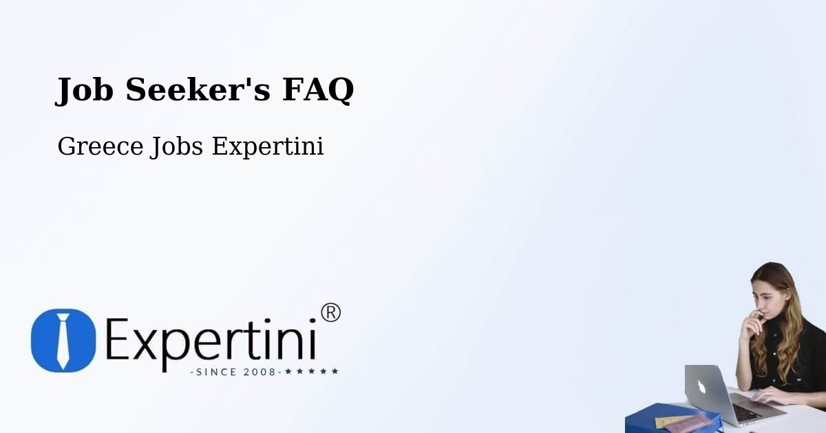 Job Seeker FAQ – Graikochóri - Greece Jobs Expertini